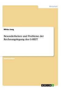 Besonderheiten und Probleme der Rechnungslegung des G-REIT