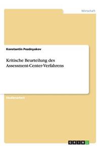 Kritische Beurteilung des Assessment-Center-Verfahrens