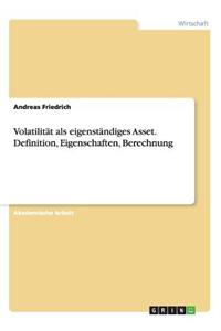 Volatilität als eigenständiges Asset. Definition, Eigenschaften, Berechnung