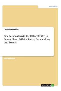 Personalmarkt für IT-Fachkräfte in Deutschland 2014 - Status, Entwicklung und Trends