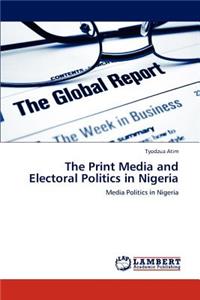 Print Media and Electoral Politics in Nigeria