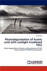 Photodegradation of humic acid with sunlight irradiated TiO2