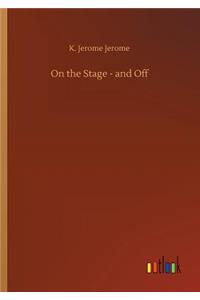 On the Stage - and Off