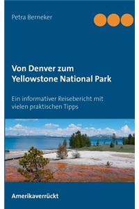 Von Denver Zum Yellowstone National Park