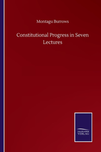 Constitutional Progress in Seven Lectures
