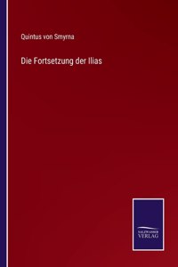 Die Fortsetzung der Ilias