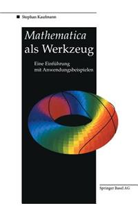 Mathematica ALS Werkzeug Eine Einführung Mit Anwendungsbeispielen