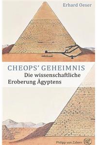 Cheops Geheimnis: Die Wissenschaftliche Eroberung Agyptens