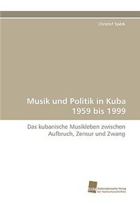 Musik Und Politik in Kuba 1959 Bis 1999