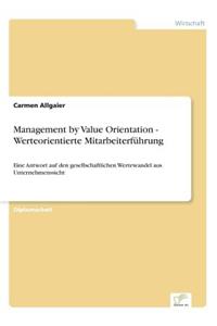 Management by Value Orientation - Werteorientierte Mitarbeiterführung