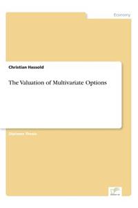 The Valuation of Multivariate Options