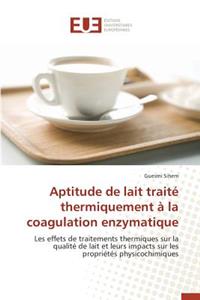 Aptitude de Lait Traité Thermiquement À La Coagulation Enzymatique