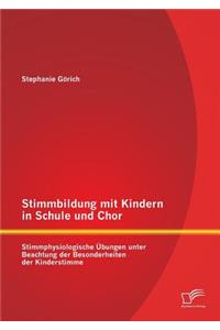 Stimmbildung mit Kindern in Schule und Chor
