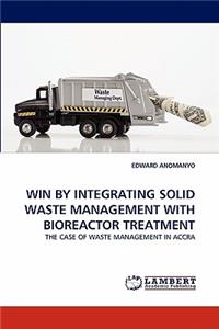 Win by Integrating Solid Waste Management with Bioreactor Treatment