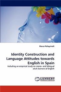 Identity Construction and Language Attitudes Towards English in Spain