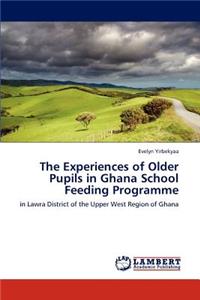 The Experiences of Older Pupils in Ghana School Feeding Programme