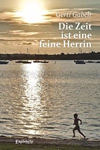 Die Zeit ist eine feine Herrin