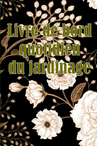Livre de bord quotidien du jardinage