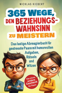 365 Wege, den Beziehungswahnsinn zu meistern