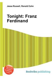 Tonight: Franz Ferdinand