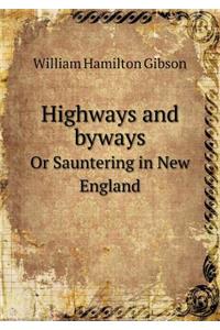 Highways and Byways or Sauntering in New England