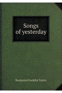 Songs of Yesterday