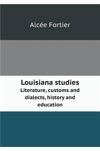 Louisiana Studies Literature, Customs and Dialects, History and Education