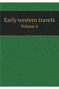 Early Western Travels Volume 6
