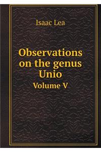 Observations on the genus Unio Volume V