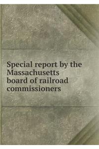 Special report by the Massachusetts board of railroad commissioners