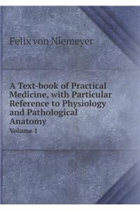 A Text-Book of Practical Medicine, with Particular Reference to Physiology and Pathological Anatomy Volume 1