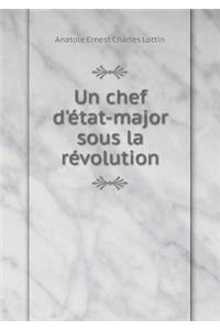 Un chef d'état-major sous la révolution