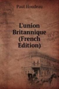 L'union Britannique (French Edition)