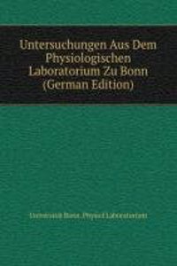 Untersuchungen Aus Dem Physiologischen Laboratorium Zu Bonn (German Edition)