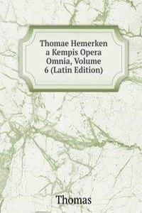 Thomae Hemerken a Kempis Opera Omnia, Volume 6 (Latin Edition)