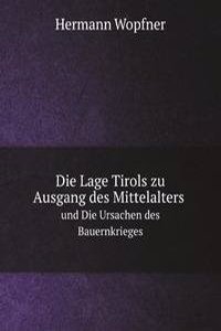 Die Lage Tirols zu Ausgang des Mittelalters und Die Ursachen des Bauernkrieges