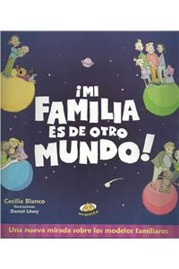 Mi Familia Es de Otro Mundo