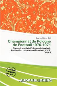 Championnat de Pologne de Football 1970-1971