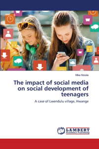 impact of social media on social development of teenagers
