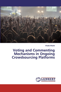 Voting and Commenting Mechanisms in Ongoing Crowdsourcing Platforms