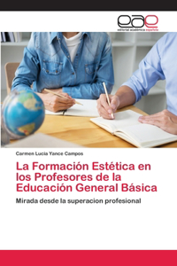 La Formación Estética en los Profesores de la Educación General Básica