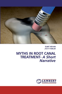 Myths in Root Canal Treatment - A Short Narrative