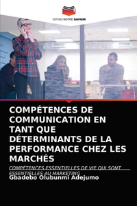 Compétences de Communication En Tant Que Déterminants de la Performance Chez Les Marchés