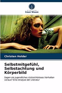Selbstmitgefühl, Selbstachtung und Körperbild
