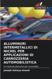 Alluminuri Intermetallici Di Nichel Per Applicazioni Di Carrozzeria Automobilistica