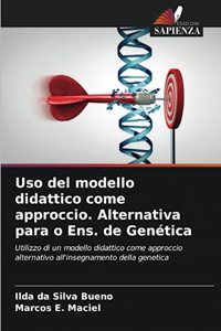 Uso del modello didattico come approccio. Alternativa para o Ens. de Genética