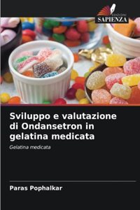 Sviluppo e valutazione di Ondansetron in gelatina medicata