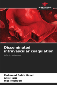 Disseminated intravascular coagulation