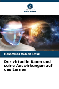 Der virtuelle Raum und seine Auswirkungen auf das Lernen