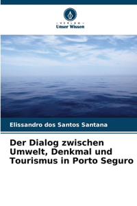Der Dialog zwischen Umwelt, Denkmal und Tourismus in Porto Seguro